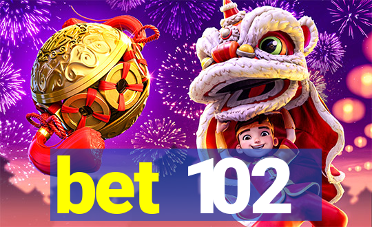 bet 102